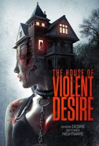 The House of Violent Desire Full Movie Download Free 2018 Dual Audio